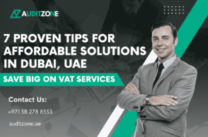 Save Big on VAT Services 7 Proven Tips for Affordable Solutions in Dubai, UAE