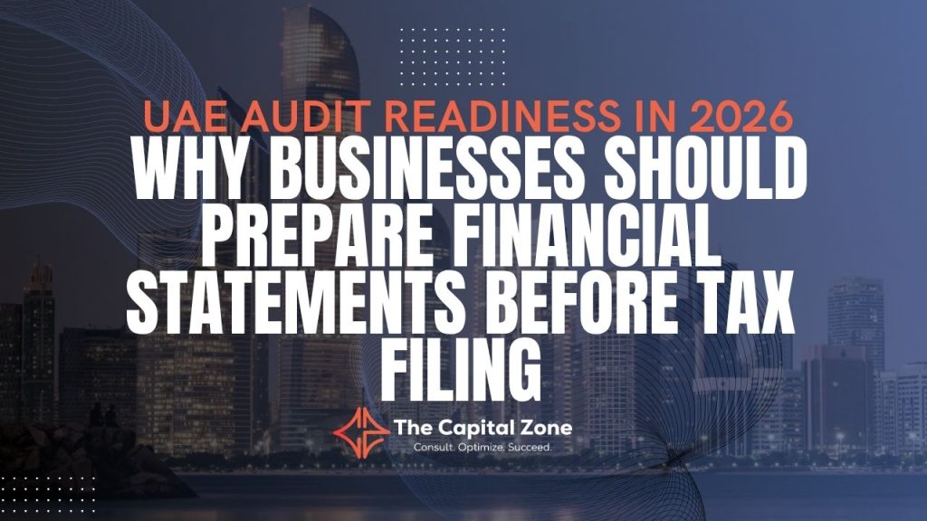 UAE Audit Readiness in 2026 Why Businesses Should Prepare Financial Statements Before Tax Filing