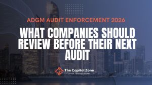 ADGM Audit Enforcement 2026: What Companies Should Review Now